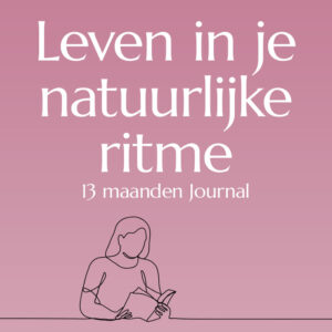 13-maanden Journal – Leven in je natuurlijke ritme