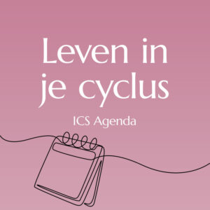 ICS Agenda – Leven in je cyclus